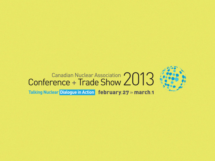 Canadian Nuclear Association 2013 Conference